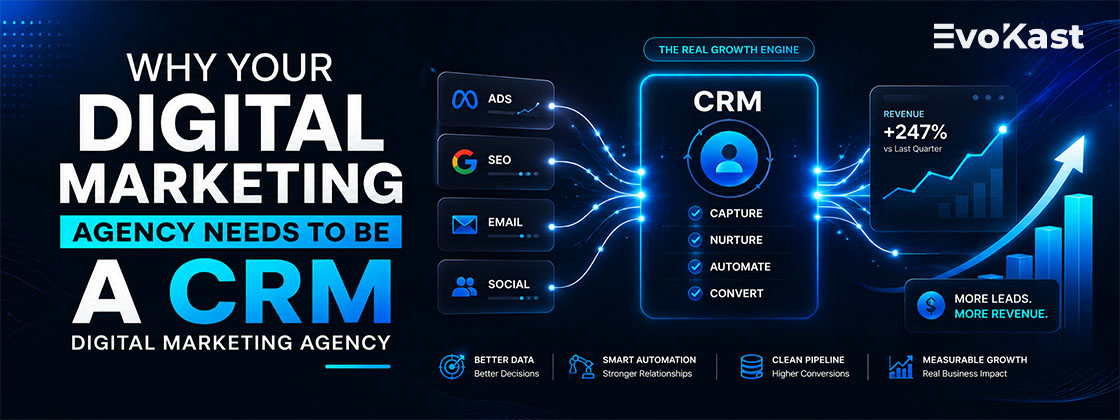 Why Your Digital Marketing Agency Needs to Be a CRM Digital Marketing Agency