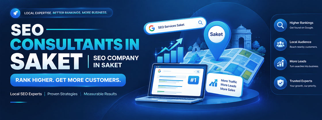 SEO consultants in Saket helping businesses improve local rankings, website traffic, leads, and Google visibility